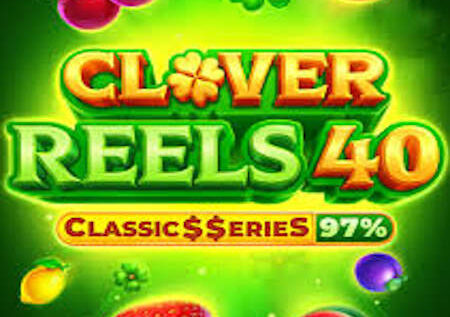 Clovers Reels 40